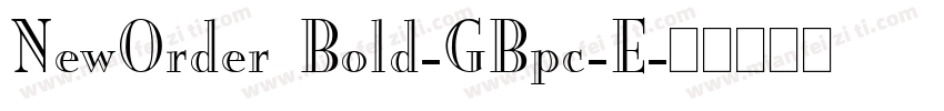 NewOrder Bold-GBpc-E字体转换